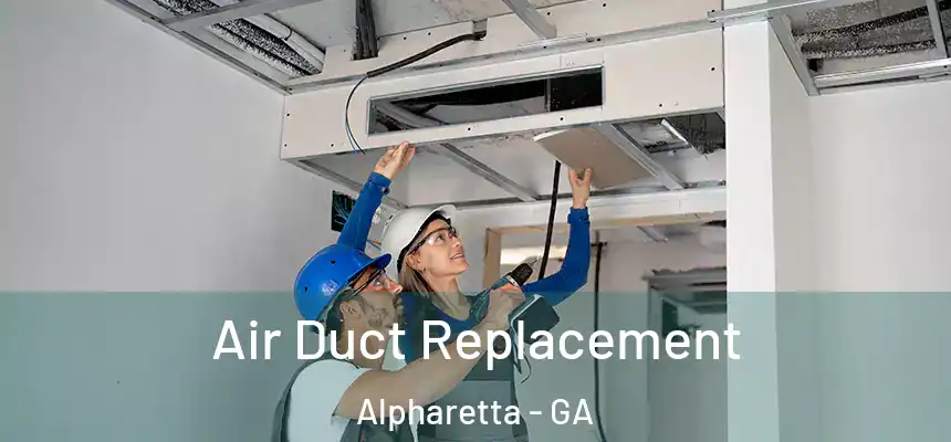 Air Duct Replacement Alpharetta - GA