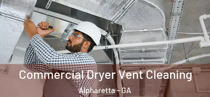 Commercial Dryer Vent Cleaning Alpharetta - GA