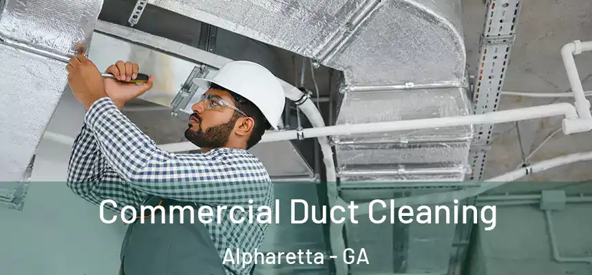  Commercial Duct Cleaning Alpharetta - GA