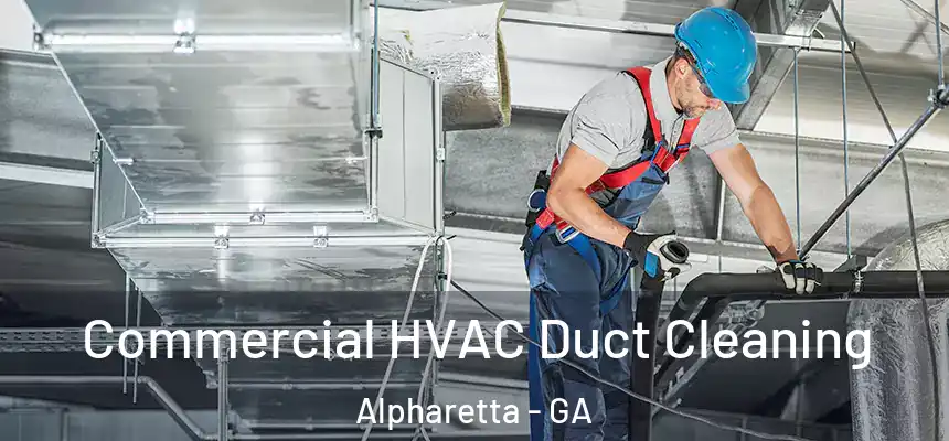  Commercial HVAC Duct Cleaning Alpharetta - GA