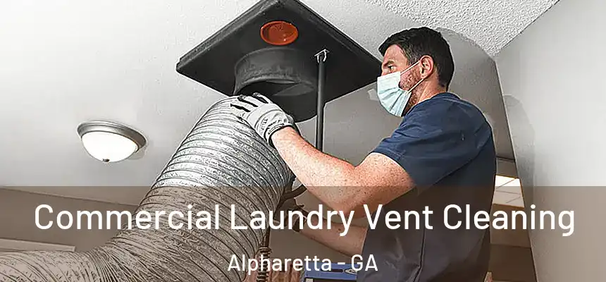 Commercial Laundry Vent Cleaning Alpharetta - GA