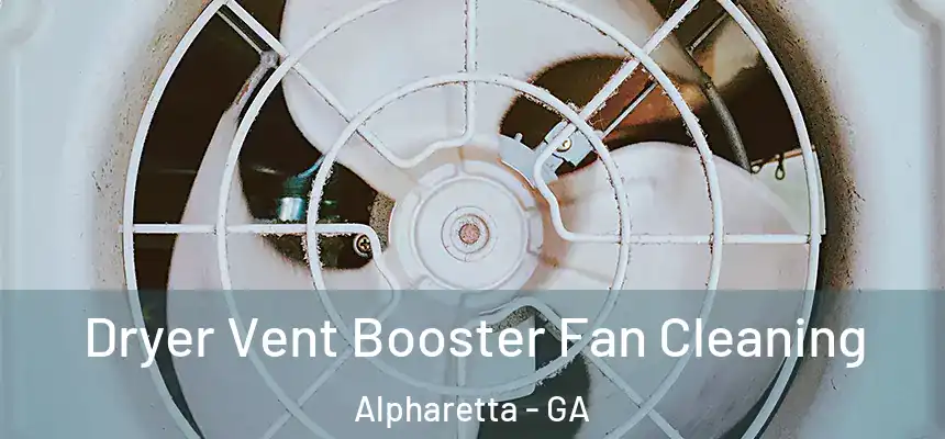  Dryer Vent Booster Fan Cleaning Alpharetta - GA