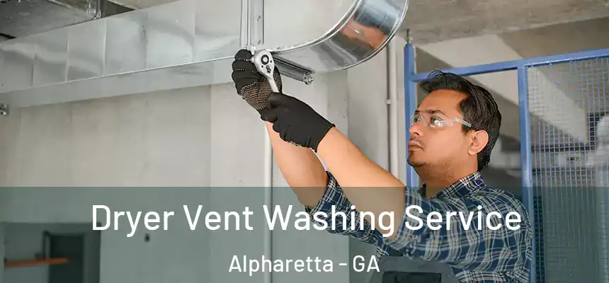 Dryer Vent Washing Service Alpharetta - GA