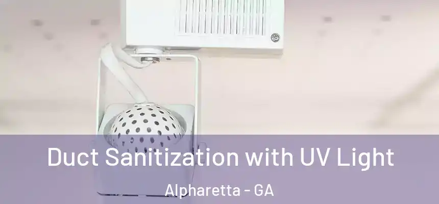 Duct Sanitization with UV Light Alpharetta - GA