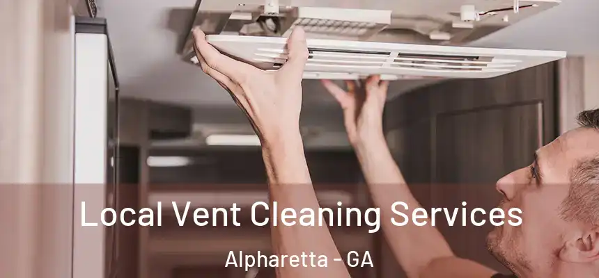 Local Vent Cleaning Services Alpharetta - GA