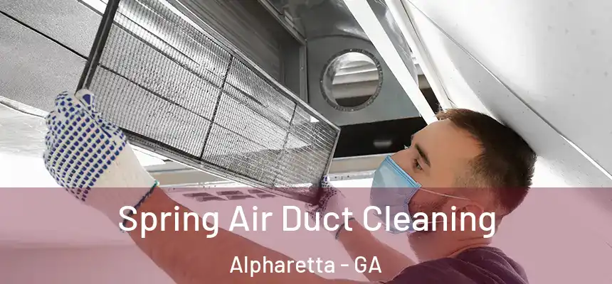 Spring Air Duct Cleaning Alpharetta - GA