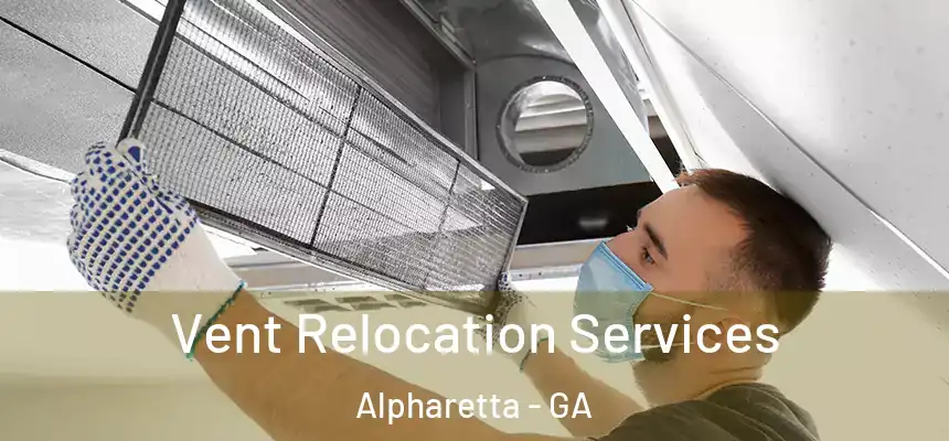  Vent Relocation Services Alpharetta - GA